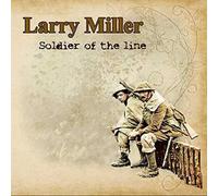 Larry Miller - Soldier Of The Line