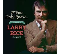 Larry Rice – If Only You Knew.... The Best Of Larry Rice