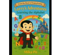 Larry’s Adventures: Learning the Alphabet (Larry’s Adventures - The Friendly Vampire)
