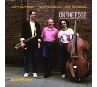 Larry Schneider, Adam Nussbaum & Mike Richmond - On The Edge