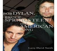Larry Smith Bob Dylan, Bruce Springsteen, & American Song Hardcover Book Larry Smith Multicolor