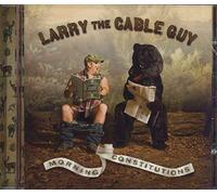 LARRY THE CABLE GUY - Morning Constitutions
