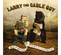 LARRY THE CABLE GUY - Morning Constitutions