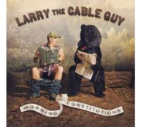 LARRY THE CABLE GUY - Morning Constitutions