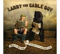 LARRY THE CABLE GUY - Morning Constitutions
