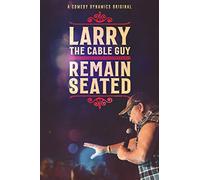 Larry the Cable Guy: Remain Seated – Universal Pictures