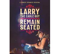 Larry the Cable Guy: Remain Seated