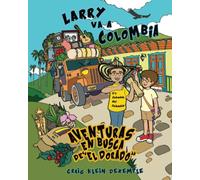 Larry va a Colombia: Aventuras en busca del "El Dorado"