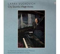 Larry Vuckovich - City Sounds Village Voices