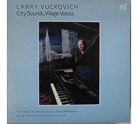 LARRY VUCKOVICH - CITY SOUNDS VILLAGE VOICES LP (VINYL ALBUM) ITALIAN PALO ALTO JAZZ 1982