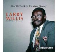 Larry Willis - How Do You Keep The Music Playing?
