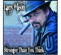 Larry Wilson - Stronger Than You Think