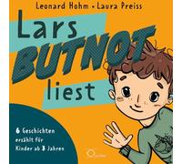 Lars BUTNOT liest: 6 Geschichten erzählt für Kinder ab 3 Jahren