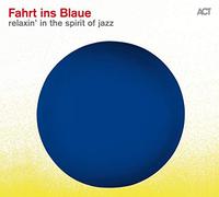 Lars Danielsson - Fahrt Ins Blaue: Relaxin' In The Spirit Of Jazz