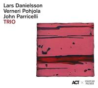 Lars Danielsson & Verneri Pohjola & John Parricell - Trio [CD]
