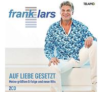 Lars, Frank - Auf Liebe Gesetzt. Meine Größten Erfolge und Neue Hits