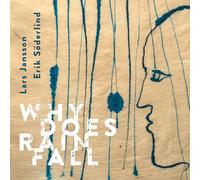 Lars Jansson; Erik Soderlind; Niklas Fernqvist; Paul Svanberg - Lars Jansson & Erik Soderlind: Why Does Rain Fall