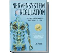 Lars Köhle Nervensystem Regulation: Die Geheimwaffe gegen Stres (Paperback)