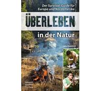 Lars Konarek Überleben in der Natur: Der Survival-Guide für Europa u (Paperback)