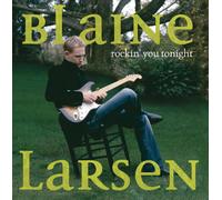 Larsen, Blaine - Rockin You Tonight