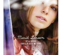 Larsen, Marit - If a Song Could Get Me..