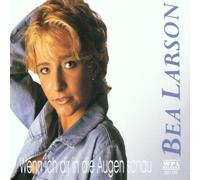 Larson,Bea - Wenn Ich Dir in die Augen Schau