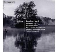 Larsson/Swedish Co/Dausgaard - Johannes Brahms: Symphony No. 3, Alto Rhapsody, 6 Schubert Songs