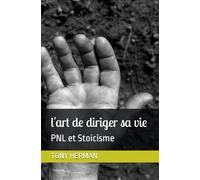 l'art de diriger sa vie: pnl et stoicisme