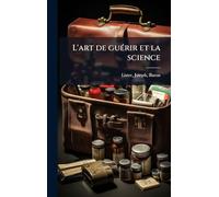 L'art de guérir et la science