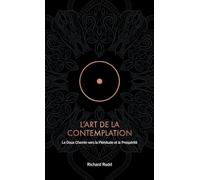 L'Art de la Contemplation: Le Doux Chemin vers la Plénitude et la Prospérité
