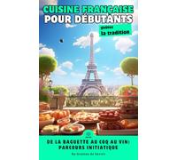 L'art de la cuisine française : Guide pour les débutants