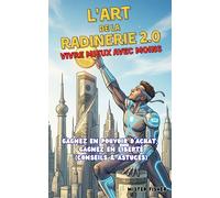 L'Art de la Radinerie - Vivre mieux avec moins: Gagnez en pouvoir d'achat, gagnez en liberté (conseils et astuces) (Regards sur le Monde)