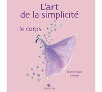 L'art de la simplicité: Tome 2, Le corps
