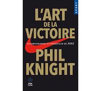 L'art de la victoire - Autobiographie du fondateur de NIKE (Sport)