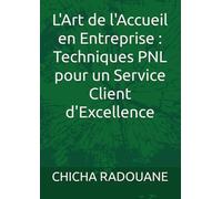 L'Art de l'Accueil en Entreprise : Techniques PNL pour un Service Client d'Excellence