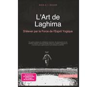 L'Art de Laghima: S'élever par la Force de l'Esprit Yogique (Méditation)