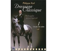 L'art de l'équitation : Philippe Karl volume 1, l'école des aides