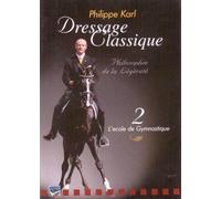 L'art de l'équitation : Philippe Karl volume 2, l'école de gymnastique