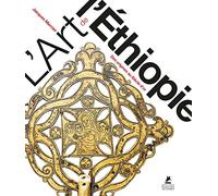 L'Art de l'Ethiopie - Des origines au Siècle d'or: Des origines au Siècle d'or (330-1527)