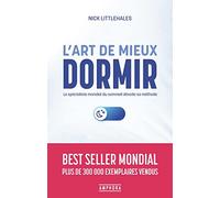 L'Art de mieux dormir: Le spécialiste mondial du sommeil dévoile sa méthode