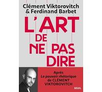L'Art de ne pas dire: Chronique d'un saccage du langage