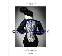 L'art de tisser le rêve. Dentelle de Calais-Caudry.: The art of weaving dreams