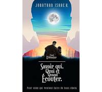 L'Art d'Ecouter: Savoir Qui, Quoi et Quand Ecouter