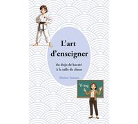 L'art d'enseigner: du dojo de karaté à la salle de classe