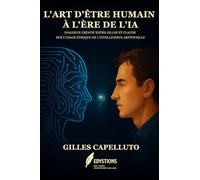 L'Art d'être humain à l'ère de l'IA: Dialogue créatif entre Gilles et Claude sur l'usage éthique de l'intelligence artificielle