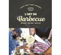 L'art du barbecue: Réveillez le serial grilleur qui est en vous: 31653