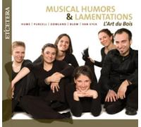 L'art Du Bois – Musical Humors & Lamentations – Harmonia Mundi