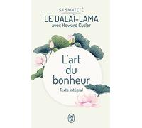 L'art du bonheur - l'intégrale: Texte intégral