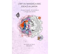 L'art du mandala avec une escale au japon: Format de poche : 40 mandalas à colorier pour adultes
