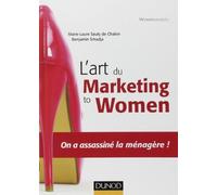 L'art du marketing to women - On a assassiné la ménagère ! de Marie- Laure Sauty de Chalon (20 août 2014) Broché
